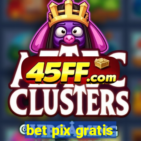 bet pix gratis